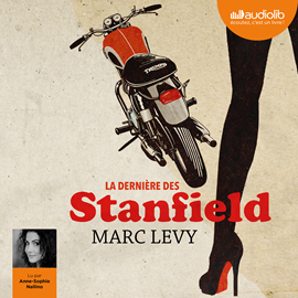 Sesli kitap La dernière des Stanfield  - yazar Marc Levy   - seslendiren Anne Sophie Nallino