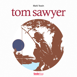 Sesli kitap Tom Sawyer  - yazar Mark Twain   - seslendiren Mehmet Atay