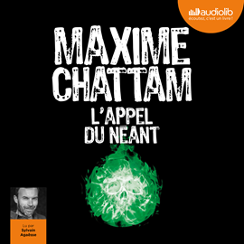 Sesli kitap L'appel du néant  - yazar Maxime Chattam   - seslendiren Sylvain Agaësse