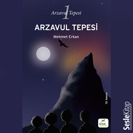 Sesli kitap Arzavul Tepesi  - yazar Mehmet Erkan   - seslendiren Berna Konur