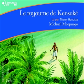 Sesli kitap Le royaume de Kensuké  - yazar Michael Morpurgo   - seslendiren Thierry Hancisse