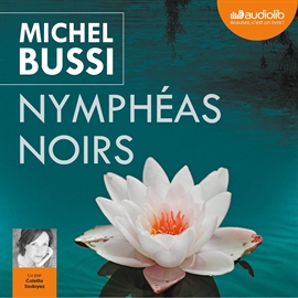 Sesli kitap Nymphéas noirs  - yazar Michel Bussi   - seslendiren Colette Sodoyez