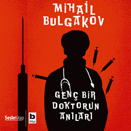 Sesli kitap Genç Bir Doktorun Anıları  - yazar Mihail Bulgakov   - seslendiren Hakan Coşar