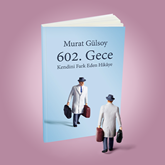 Sesli kitap 602. Gece  - yazar Murat Gülsoy   - seslendiren Ekrem Tamer