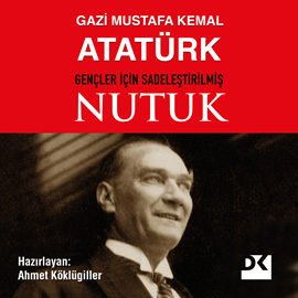 Sesli kitap Gençler için Nutuk  - yazar Mustafa Kemal Atatürk   - seslendiren Şerif Erol