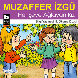 Sesli kitap Her Şeye Ağlayan Kız  - yazar Muzaffer İzgü   - seslendiren Hakan Coşar