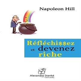 Sesli kitap Réfléchissez et devenez riche!  - yazar Napoleon Hill   - seslendiren Jean Leclerc et Sophie Stanké