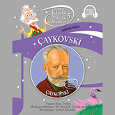 Klasik Müzik Masalları - Çaykovski