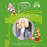 Sesli kitap Klasik Müzik Masalları - Vivaldi  - yazar Neşe Türkeş   - seslendiren Deniz Yüce Başarır
