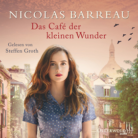 Sesli kitap Das Café der kleinen Wunder  - yazar Nicolas Barreau   - seslendiren Steffen Groth