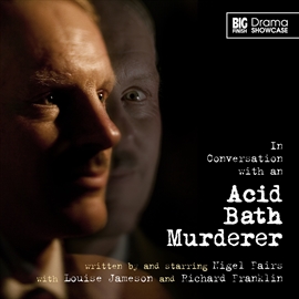 Sesli kitap In Conversation with an Acid Bath Murderer  - yazar Nigel Fairs   - seslendiren seslendirmenler topluluğu