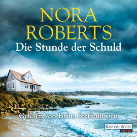 Sesli kitap Die Stunde der Schuld  - yazar Nora Roberts   - seslendiren Britta Steffenhagen