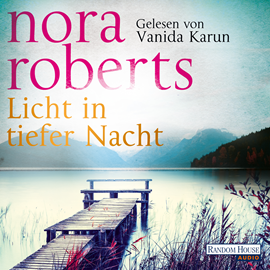 Sesli kitap Licht in tiefer Nacht  - yazar Nora Roberts   - seslendiren Vanida Karun