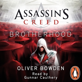 Sesli kitap Assassin's Creed: Brotherhood  - yazar Oliver Bowden   - seslendiren Gunnar Cauthery