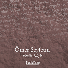 Sesli kitap Perili Köşk  - yazar Ömer Seyfettin   - seslendiren Mehmet Atay