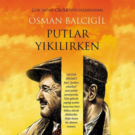 Sesli kitap Putlar Yıkılırken  - yazar Osman Balcıgil   - seslendiren Berna Atalay