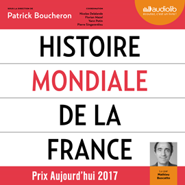 Sesli kitap Histoire mondiale de la France  - yazar Patrick Boucheron;Collectif   - seslendiren Mathieu Buscatto