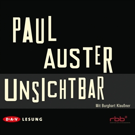 Sesli kitap Unsichtbar  - yazar Paul Auster   - seslendiren Burghart Klaußner