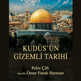 Sesli kitap Kudüs'ün Gizemli Tarihi  - yazar Pelin Çift;Ömer Faruk Harman   - seslendiren Alim Ozan