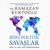 Sesli kitap Biyo-Politik Savaşlar  - yazar Ramazan Kurtoğlu   - seslendiren Oğuz Uyanık