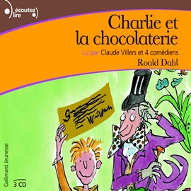 Sesli kitap Charlie et la chocolaterie  - yazar Roald Dahl   - seslendiren Claude Villers