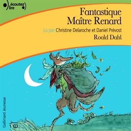 Sesli kitap Fantastique Maître Renard  - yazar Roald Dahl   - seslendiren seslendirmenler topluluğu