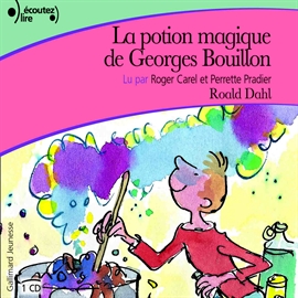 Sesli kitap La potion magique de Georges Bouillon  - yazar Roald Dahl   - seslendiren seslendirmenler topluluğu