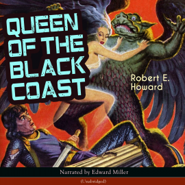 Sesli kitap Queen of the Black Coast  - yazar Robert E. Howard   - seslendiren Edward Miller