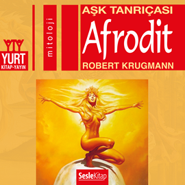 Sesli kitap Aşk Tanrıçası: Afrodit  - yazar Robert Krugmann   - seslendiren Hakan Coşar