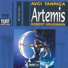 Sesli kitap Avcı Tanrıça: Artemis  - yazar Robert Krugmann   - seslendiren Hakan Coşar
