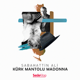 Sesli kitap Kürk Mantolu Madonna  - yazar Sabahattin Ali   - seslendiren Mehmet Atay