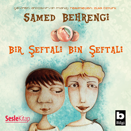 Sesli kitap Bir Şeftali Bin Şeftali  - yazar Samed Behrengi   - seslendiren Günnur Öztürk Yener
