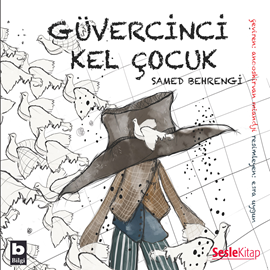 Sesli kitap Güvercinci Kel Çocuk  - yazar Samed Behrengi   - seslendiren Günnur Öztürk Yener