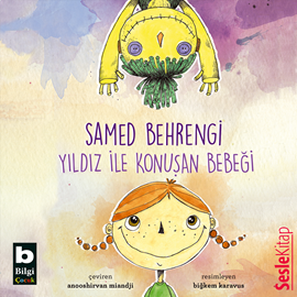 Sesli kitap Yıldız ile Konuşan Bebeği  - yazar Samed Behrengi   - seslendiren Duygu Biçer