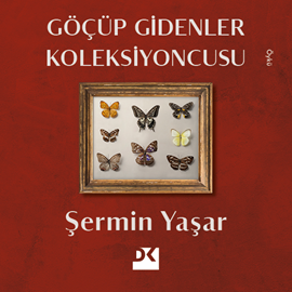 Sesli kitap Göçüp Gidenler Koleksiyoncusu  - yazar Şermin Yaşar   - seslendiren Sıla Erkan