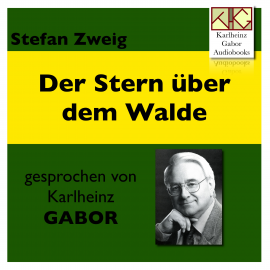 Sesli kitap Der Stern über dem Walde  - yazar Stefan Zweig   - seslendiren Karlheinz Gabor