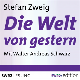 Sesli kitap Die Welt von gestern  - yazar Stefan Zweig   - seslendiren Walter Andreas Schwarz
