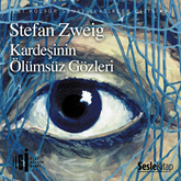 Sesli kitap Kardeşinin Ölümsüz Gözleri  - yazar Stefan Zweig   - seslendiren Hakan Coşar