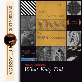Sesli kitap What Katy Did  - yazar Susan Coolidge   - seslendiren Karen Savage