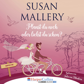 Sesli kitap Planst du noch oder liebst du schon? (Happily Inc 1)  - yazar Susan Mallery   - seslendiren Julia von Tettenborn.