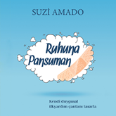 Sesli kitap Ruhuna Pansuman  - yazar Suzi Amado   - seslendiren Sedat Beriş
