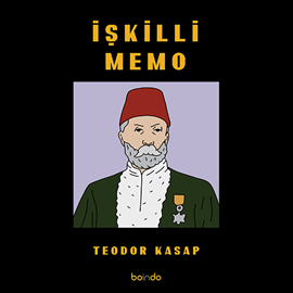Sesli kitap İşkilli Memo  - yazar Teodor Kasap  