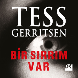 Sesli kitap Bir Sırrım Var  - yazar Tess Gerritsen   - seslendiren Asuman Burnak