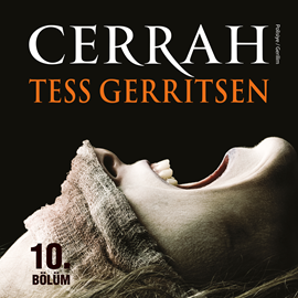 Sesli kitap Cerrah 10. Bölüm  - yazar Tess Gerritsen   - seslendiren Özlem Zeynep Dinsel