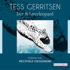Sesli kitap Der Schneeleopard  - yazar Tess Gerritsen   - seslendiren Mechthild Großmann