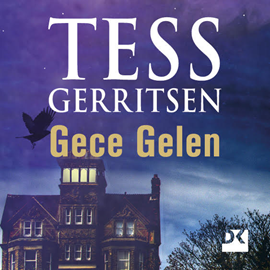 Sesli kitap Gece Gelen  - yazar Tess Gerritsen   - seslendiren Dilek Gürel