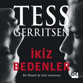 Sesli kitap İkiz Bedenler  - yazar Tess Gerritsen   - seslendiren Ece Özdikici