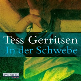 Sesli kitap In der Schwebe  - yazar Tess Gerritsen   - seslendiren Michael Hansonis