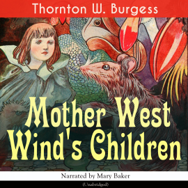 Sesli kitap Mother West Wind's Children  - yazar Thornton W. Burgess   - seslendiren Mary Baker