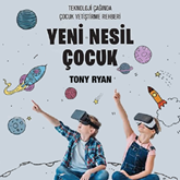Sesli kitap Yeni Nesil Çocuk  - yazar Tony Ryan   - seslendiren Özgür Varul